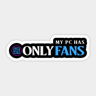 My PC has only fans Sticker